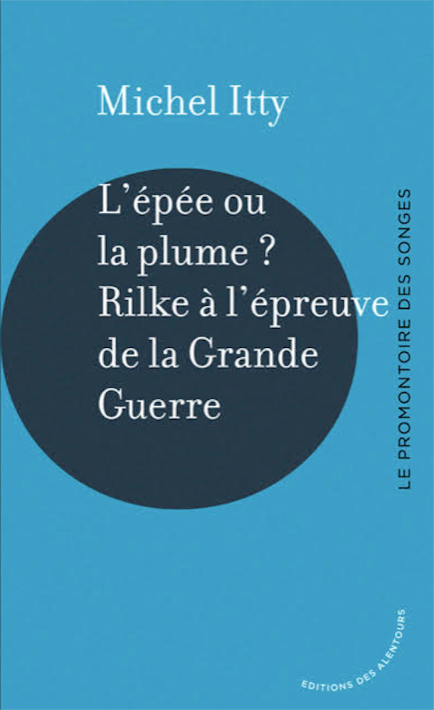 L'épée ou la plume ? Rilke à l'épreuve de la Grande Guerre.